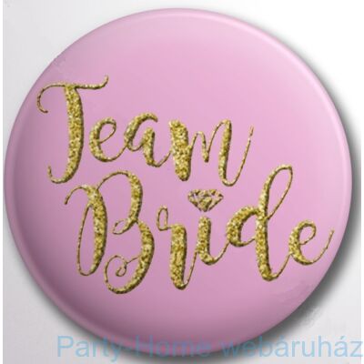 Rózsaszín-Arany Team Bride Kitűző - 5,8 cm